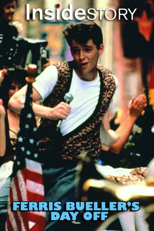 Постер: Inside Story: Ferris Bueller's Day Off