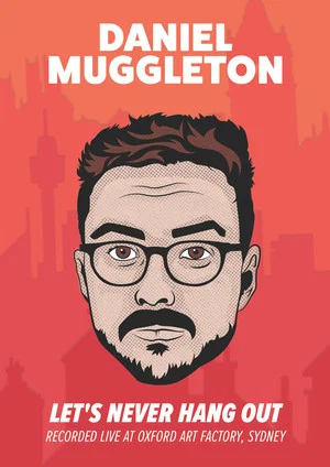 Постер: Daniel Muggleton: Let's Never Hang Out