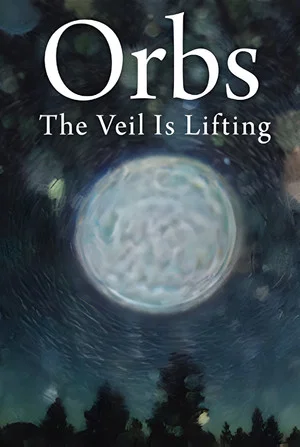 Постер: Orbs: The Veil is Lifting