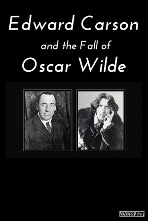 Постер: Edward Carson and the Fall of Oscar Wilde