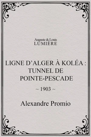 Постер: Algiers-Koléa Line: Tunnel of Point Pescade