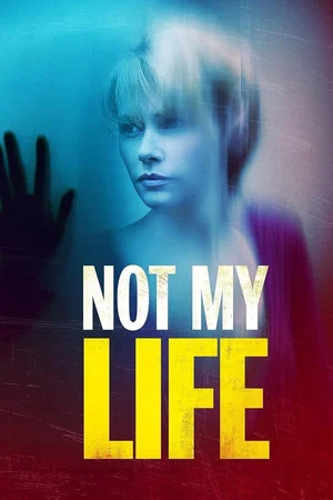 Постер: Not My Life