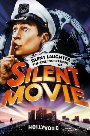 Постер: Silent Laughter: The Reel Inspirations of 'Silent Movie'