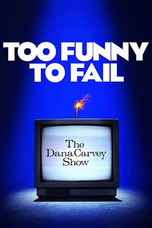 Постер: Too Funny to Fail: The Life & Death of The Dana Carvey Show