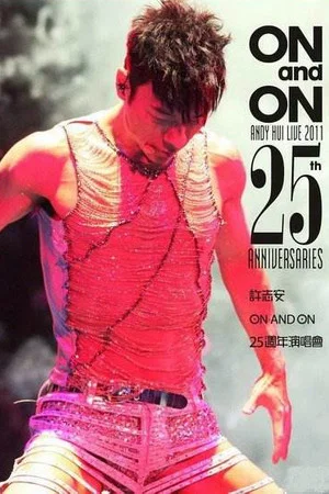 Постер: Andy Hui - On and On Live 2011 25th Anniversaries Concert