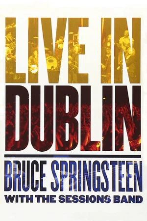 Постер: Bruce Springsteen with the Sessions Band: Live in Dublin