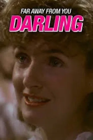 Постер: Far Away From You, Darling