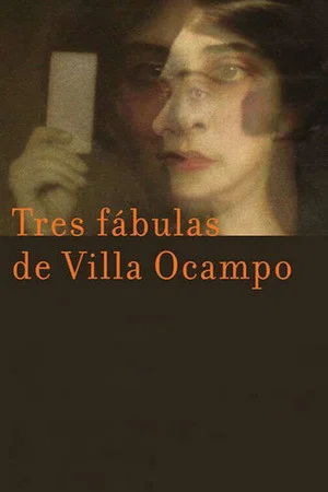 Постер: Tres fábulas de Villa Ocampo