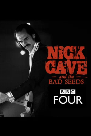 Постер: Nick Cave & The Bad Seeds: BBC Four Sessions