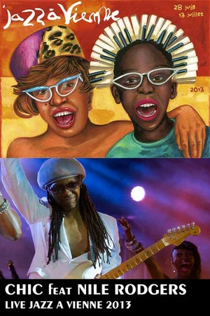 Постер: Chic featuring Nile Rodgers au Festival Jazz à Vienne 2013