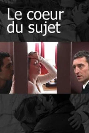 Постер: Le Cœur du sujet