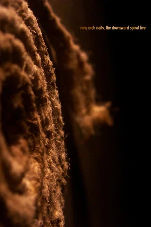 Постер: Nine Inch Nails: The Downward Spiral Live