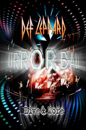 Постер: Def Leppard: Mirrorball (Live & More)