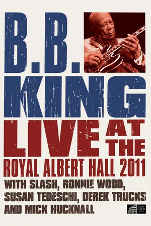 Постер: B.B. King - Live at the Royal Albert Hall 2011