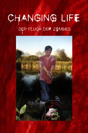 Постер: Changing Life - Der Fluch Der Zombies