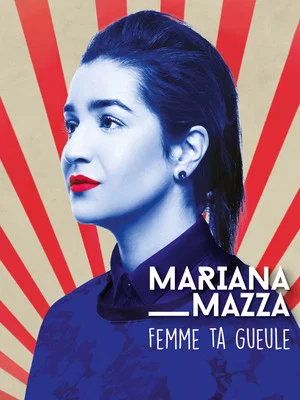Постер: Mariana Mazza: Femme ta Gueule