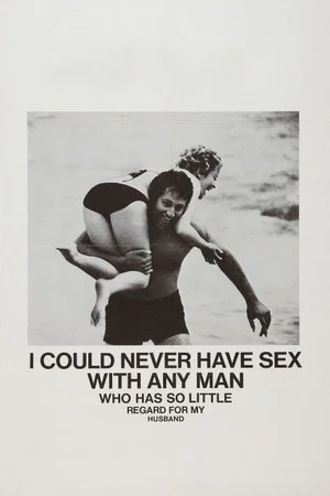 Постер: I Could Never Have Sex with Any Man Who Has So Little Regard for My Husband