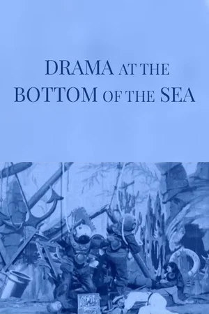 Постер: Drama at the Bottom of the Sea