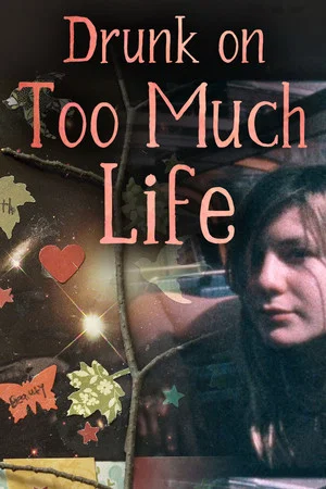 Постер: Drunk on Too Much Life