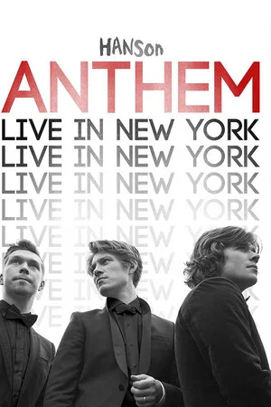 Постер: Hanson: ANTHEM Live in New York