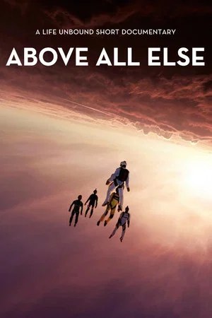 Постер: Above All Else