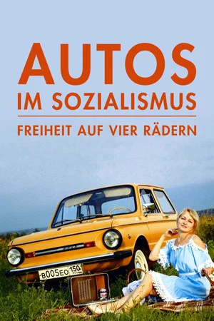 Постер: Autos im Sozialismus – Freiheit auf vier Rädern