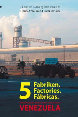 Постер: 5 Factories: Worker Control in Venezuela