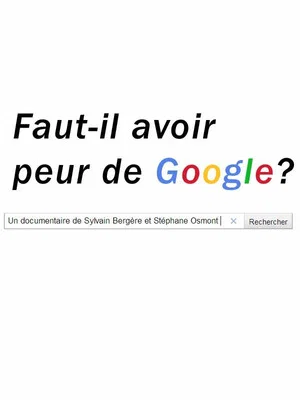 Постер: Faut-il avoir peur de Google?