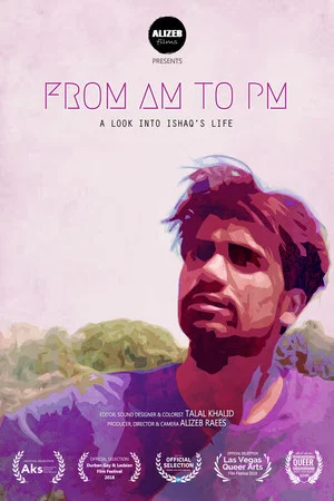 Постер: From AM to PM (A Look into Ishaq’s Life)
