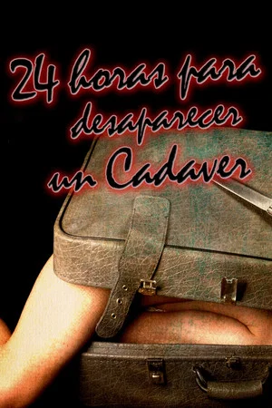Постер: 24 Horas para Desaparecer un Cadáver