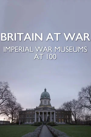 Постер: Britain at War: Imperial War Museums at 100
