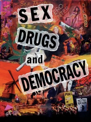 Постер: Sex, Drugs and Democracy