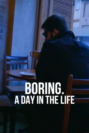 Постер: BORING. A DAY IN THE LIFE