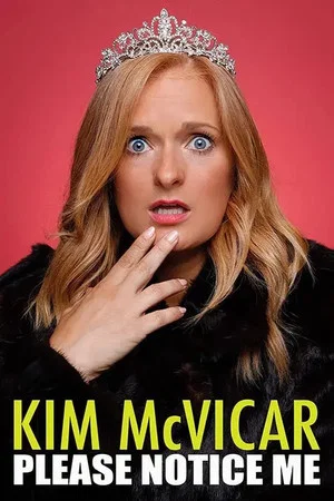 Постер: Kim McVicar: Please Notice Me