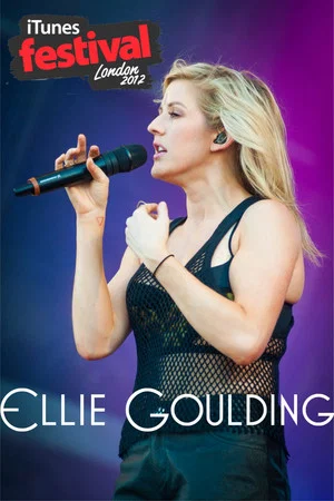 Постер: Ellie Goulding - Live at iTunes Festival 2012