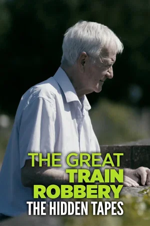 Постер: The Great Train Robbery: The Hidden Tapes