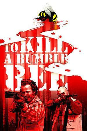Постер: To Kill a Bumblebee