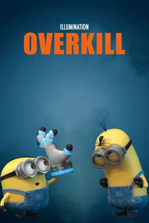 Постер: Minion Moments: Overkill
