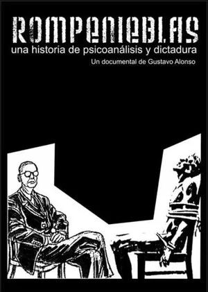 Постер: Rompenieblas, una historia de psicoanálisis y dictadura