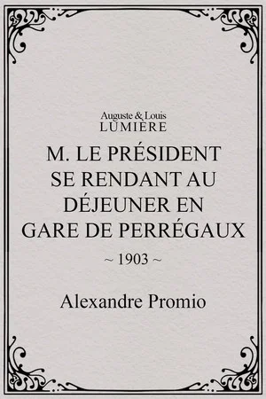 Постер: M. le président se rend au déjeuner en gare de Perrégaux