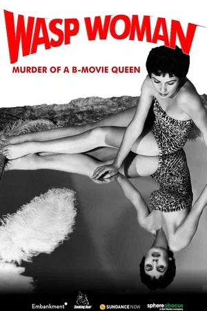 Постер: Wasp Woman: Murder of a B-movie Queen