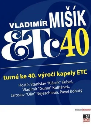 Постер: Vladimír Mišík & ETC... 40 let