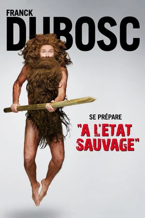 Постер: Franck Dubosc - À l'état sauvage