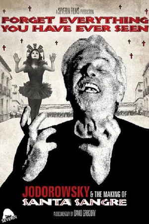 Постер: Forget Everything You Have Ever Seen: The World of Santa Sangre