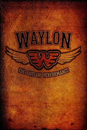 Постер: Waylon Jennings - The Lost Outlaw Performance
