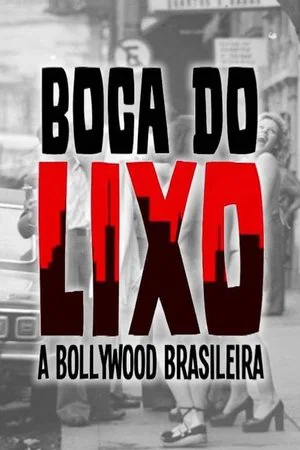 Постер: Boca do Lixo: A Bollywood Brasileira