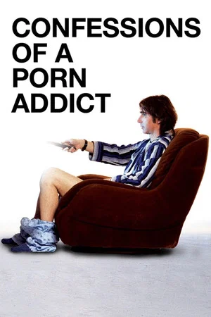 Постер: Confessions of a Porn Addict