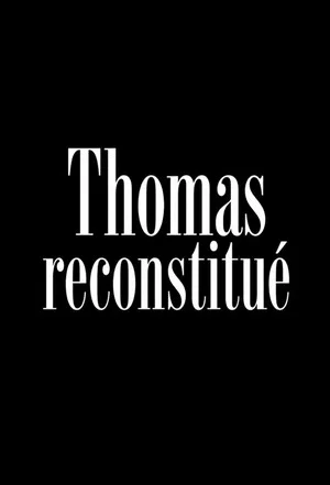 Постер: Thomas reconstitué