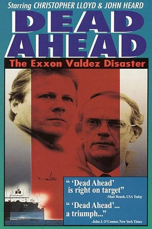 Постер: Dead Ahead: The Exxon Valdez Disaster