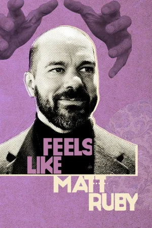 Постер: Feels Like Matt Ruby
